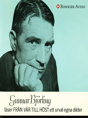 cover image of Gunnar Björling läser Från vår till höst ett urval egna dikter